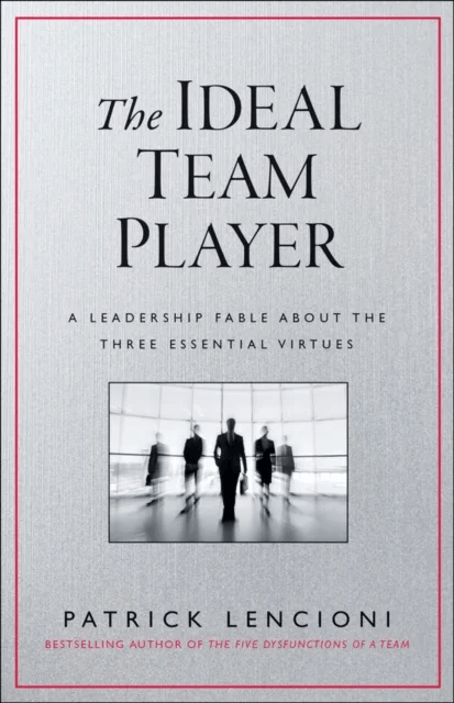 The Ideal Team Player av Patrick M. (Emeryville California) Lencioni
