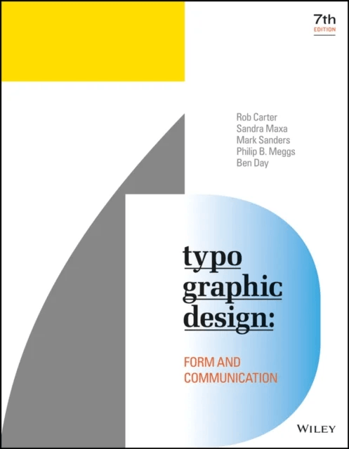 Typographic Design av Rob (Virginia Commonwealth University) Carter, Sandra Maxa, Mark Sanders, Philip B. (Richmond VA and Virginia Commonwealth Unive