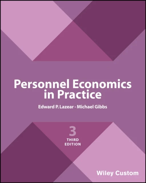 Personnel Economics in Practice av Edward P. (Stanford University) Lazear, Michael (University of Chicago) Gibbs