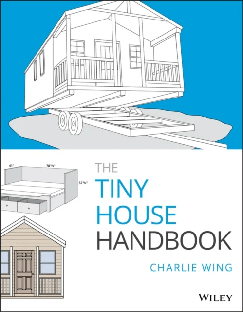 The Tiny House Handbook av Charlie Wing
