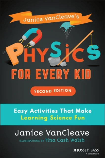 Janice VanCleave's Physics for Every Kid av Janice VanCleave