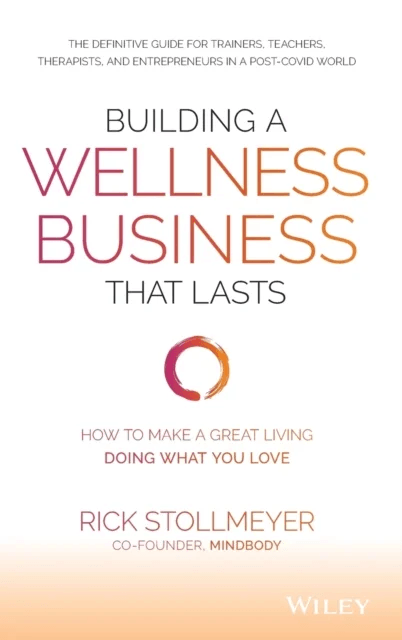 Building a Wellness Business That Lasts av Rick Stollmeyer