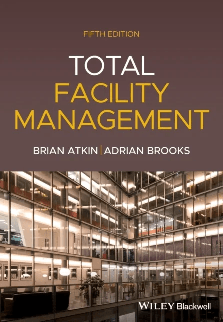 Total Facility Management av Brian (Professor of Construction Management and Economics) Atkin, Adrian (BSc MBA ARICS Director FBA Facilities Managemen