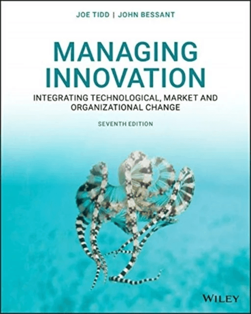 Managing Innovation av Joe (The Management School Imperial College of Science Technology and Medicine University of London) Tidd, John R. (University