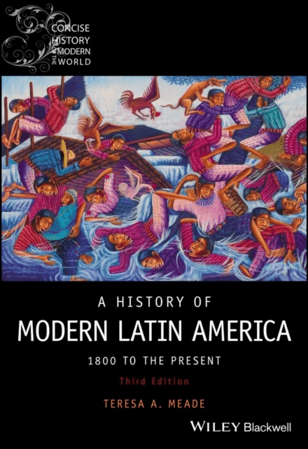 A History of Modern Latin America av Teresa A. (Union College New York) Meade