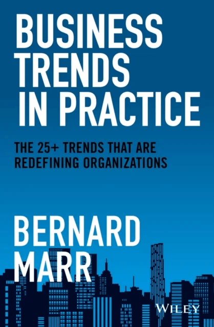 Business Trends in Practice av Bernard (Advanced Performance Institute Buckinghamshire UK) Marr