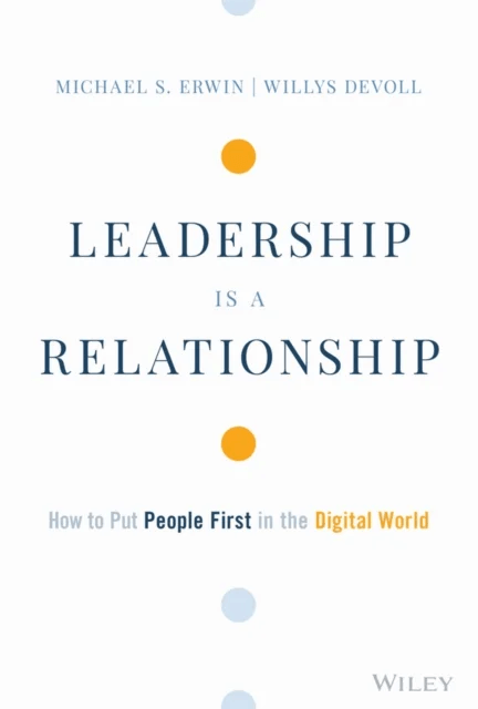 Leadership is a Relationship av Michael S. Erwin, Willys DeVoll