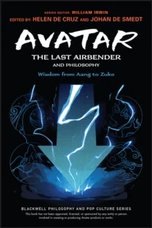 Avatar: The Last Airbender and Philosophy av H De Cruz