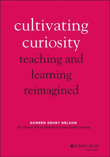 Cultivating Curiosity av Doreen Gehry Nelson