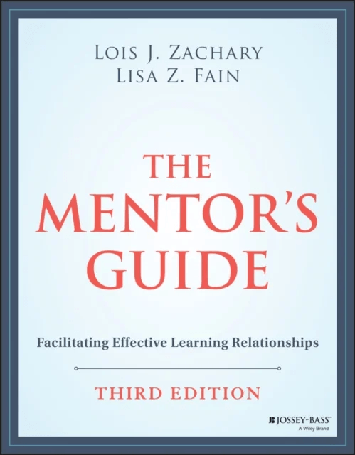 The Mentor's Guide av Lois J. (Phoenix Arizona) Zachary, Lisa Z. Fain