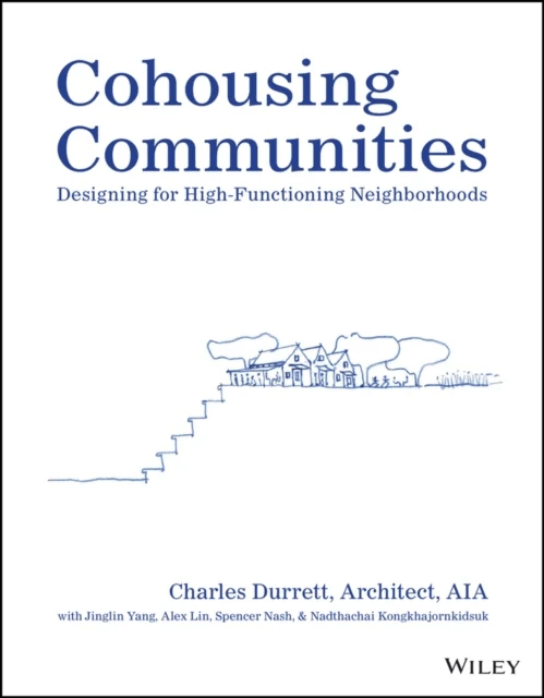 Cohousing Communities av Charles (The Cohousing Company Nevada City CA) Durrett