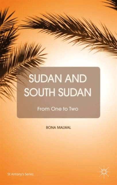 Sudan and South Sudan av Bona Malwal