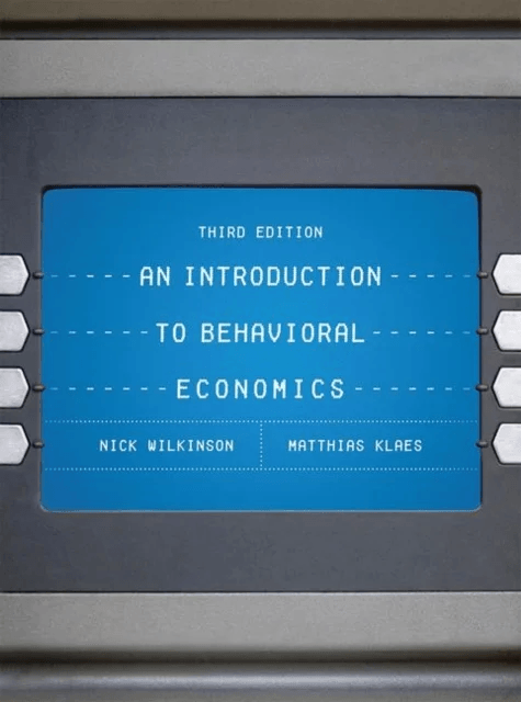 An Introduction to Behavioral Economics av Nick Wilkinson, Matthias Klaes