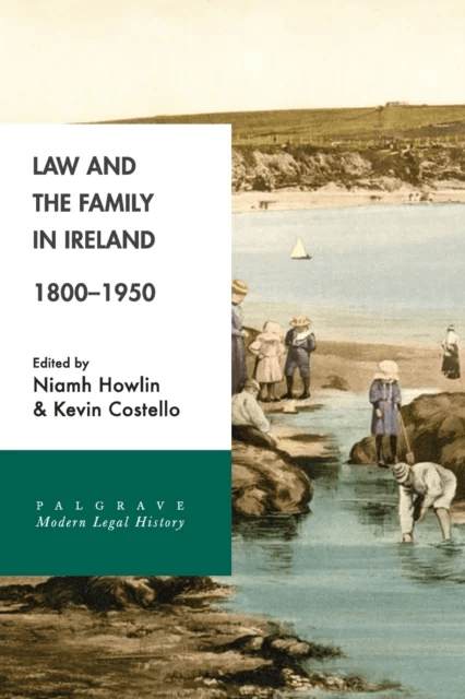 Law and the Family in Ireland, 1800-1950 av Niamh Howlin, Kevin Costello