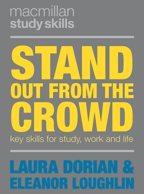 Stand Out from the Crowd av Eleanor (Academic Support Office DURHAM) Loughlin, Laura (Durham University Palatine Centre Durham UK) Dorian