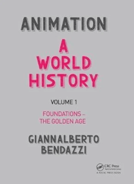 Animation: A World History av Giannalberto (Visting professor Nanyang Technological University of Singapore) Bendazzi