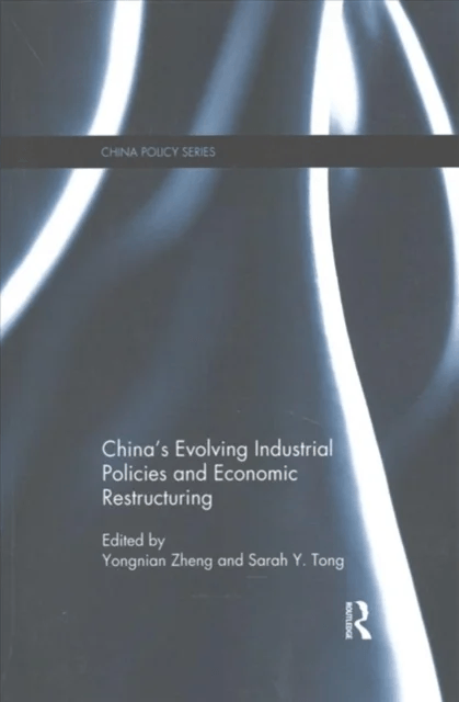 China's Evolving Industrial Policies and Economic Restructuring