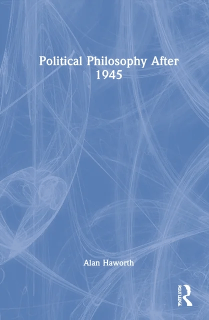 Political Philosophy After 1945 av Alan (London Metropolitan University UK) Haworth