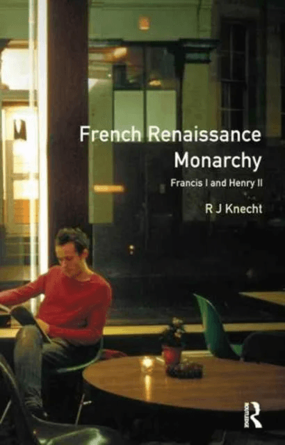 French Renaissance Monarchy av R. J. Knecht