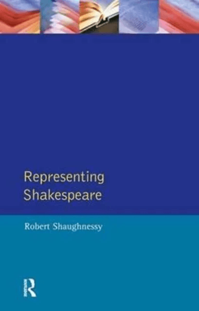 Representing Shakespeare av Robert Shaughnessy