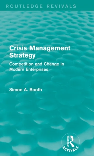 Crisis Management Strategy av Simon A. Booth