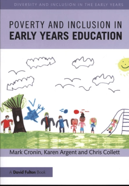 Poverty and Inclusion in Early Years Education av Mark (Newman University UK) Cronin, Karen Argent, Chris (Newman University UK) Collett