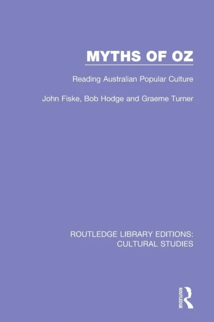 Myths of Oz av John Fiske, Bob Hodge, Graeme (The University of Queensland Australia) Turner
