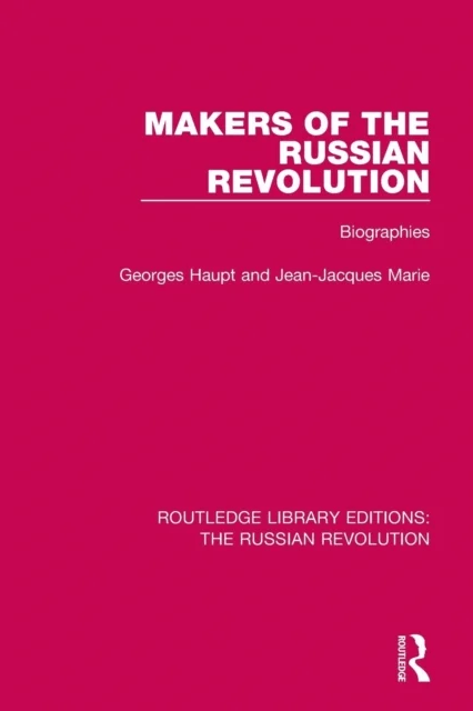Makers of the Russian Revolution av Georges Haupt, Jean-Jacques Marie