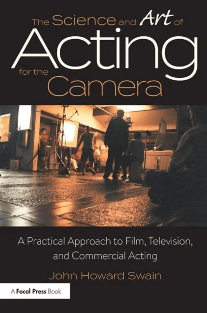The Science and Art of Acting for the Camera av John Howard Swain