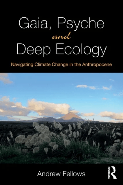 Gaia, Psyche and Deep Ecology av Andrew Fellows