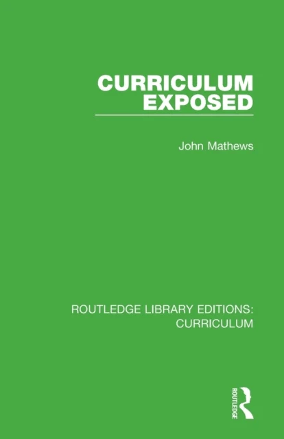 Curriculum Exposed av John Mathews