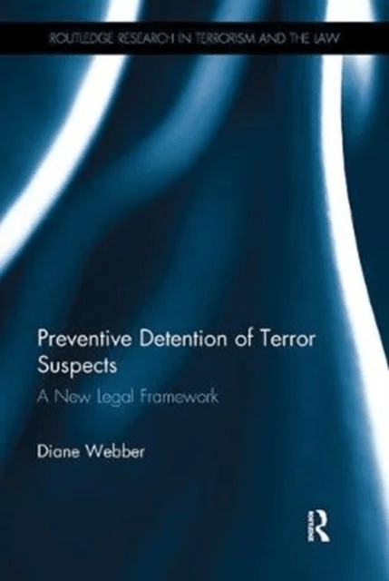 Preventive Detention of Terror Suspects av Diane Webber