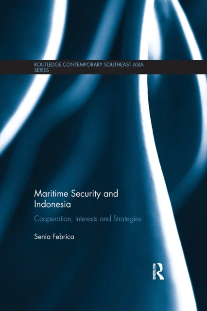 Maritime Security and Indonesia av Senia Febrica