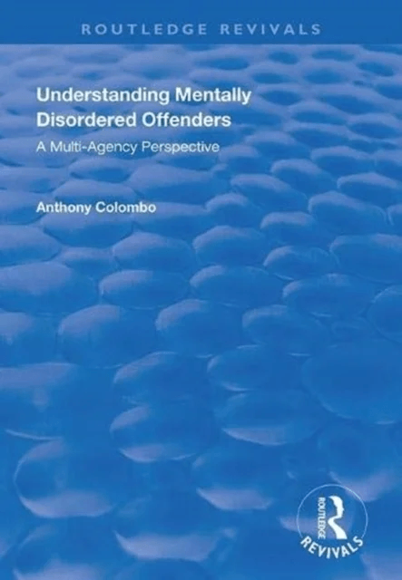 Understanding Mentally Disordered Offenders av Anthony Columbo