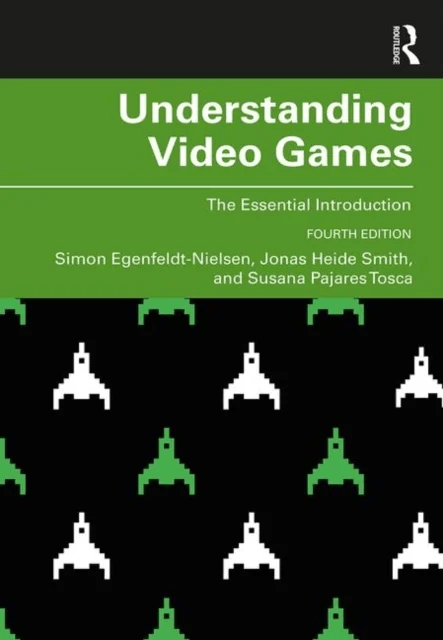 Understanding Video Games av Simon (IT University of Copenhagen Denmark) Egenfeldt-Nielsen, Jonas Heide (IT University of Copenhagen Denmark) Smith, S