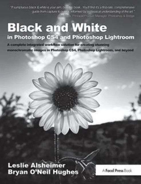Black and White in Photoshop CS4 and Photoshop Lightroom av Leslie Alsheimer, Bryan O'Neil Hughes