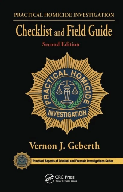 Practical Homicide Investigation Checklist and Field Guide av Vernon J. (Practical Homicide Investigation Inc. New York USA) Geberth