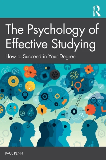 The Psychology of Effective Studying av Paul Penn