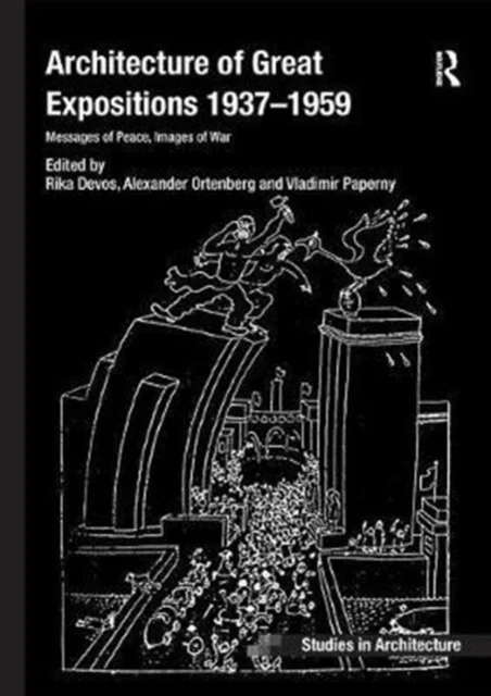 Architecture of Great Expositions 1937-1959 av Rika Devos, Alexander Ortenberg