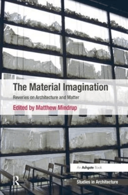 The Material Imagination av Matthew Mindrup