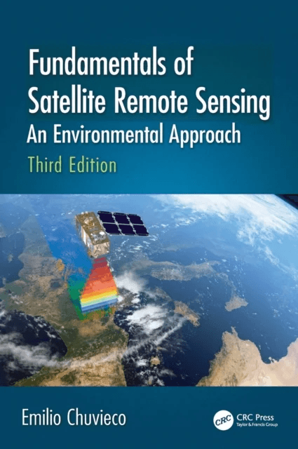 Fundamentals of Satellite Remote Sensing av Emilio Chuvieco