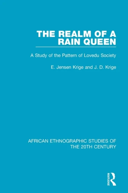The Realm of a Rain Queen av E. Jensen Krige, J. D. Krige