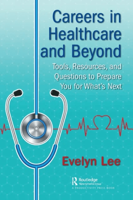 Careers in Healthcare and Beyond av Evelyn Lee