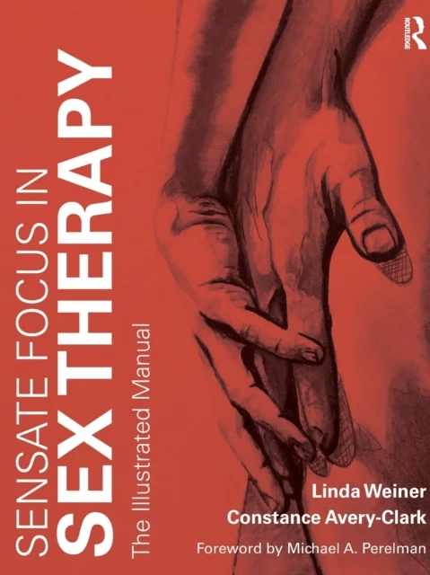 Sensate Focus in Sex Therapy av Linda Weiner, Constance (Private practice in Boca Raton Florida USA) Avery-Clark
