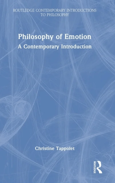 Philosophy of Emotion av Christine Tappolet