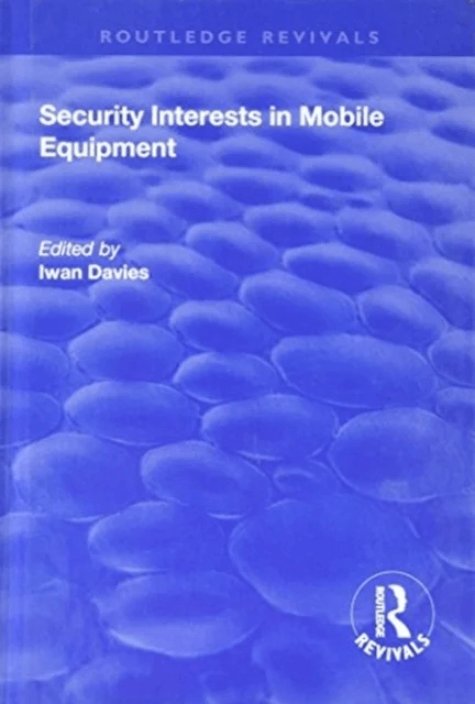 Security Interests in Mobile Equipment av Iwan Davies