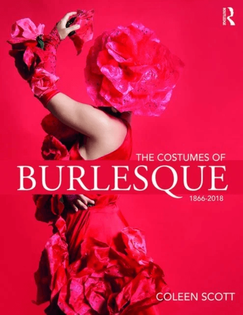 The Costumes of Burlesque av Coleen Scott