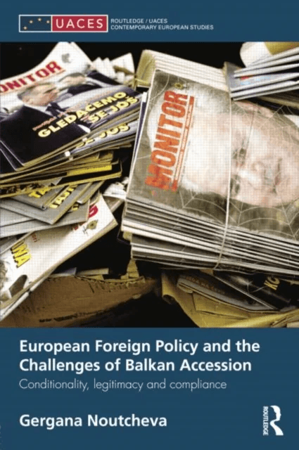 European Foreign Policy and the Challenges of Balkan Accession av Gergana Noutcheva