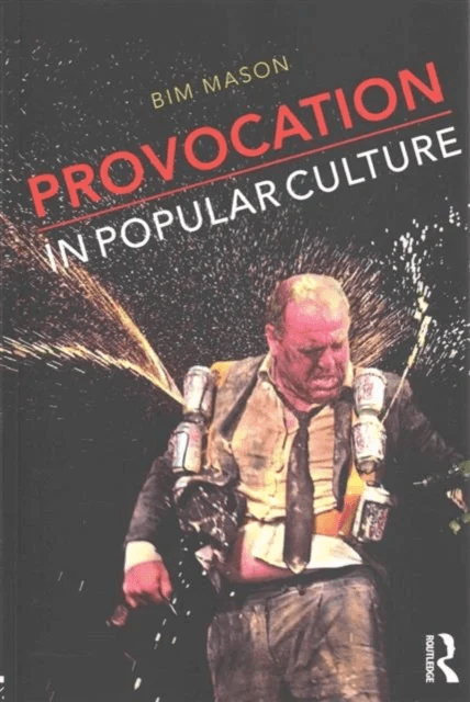Provocation in Popular Culture av Bim (Circomedia UK) Mason