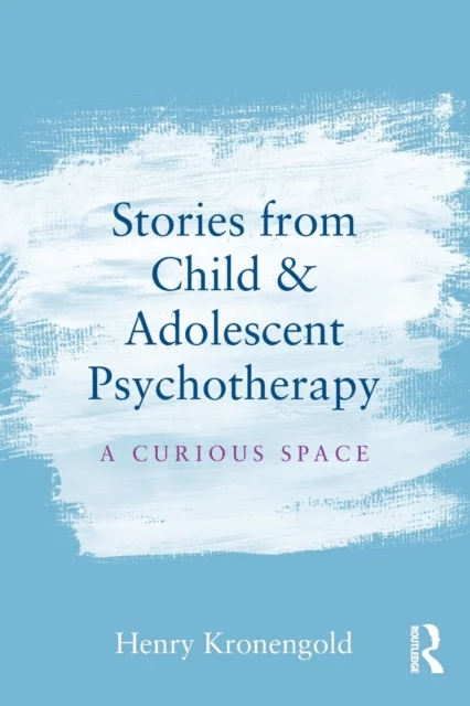 Stories from Child &amp; Adolescent Psychotherapy av Henry (Columbia University NY USA) Kronengold